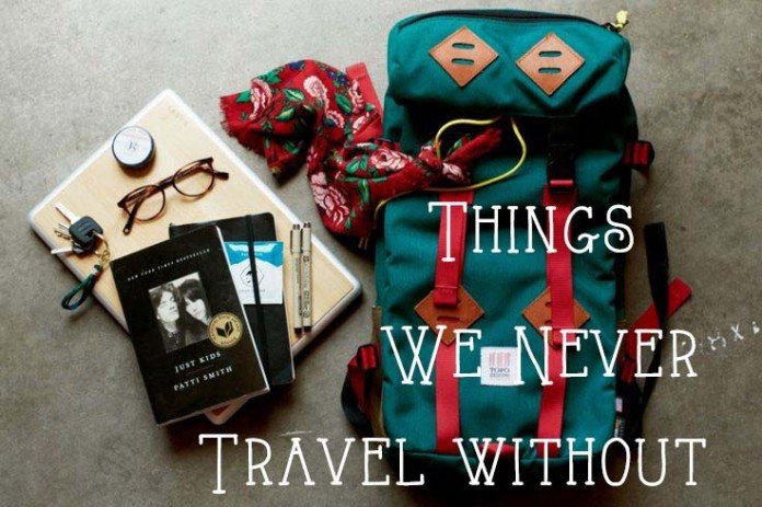 5 Things We Never Travel Without 5 Things We Never Travel Without